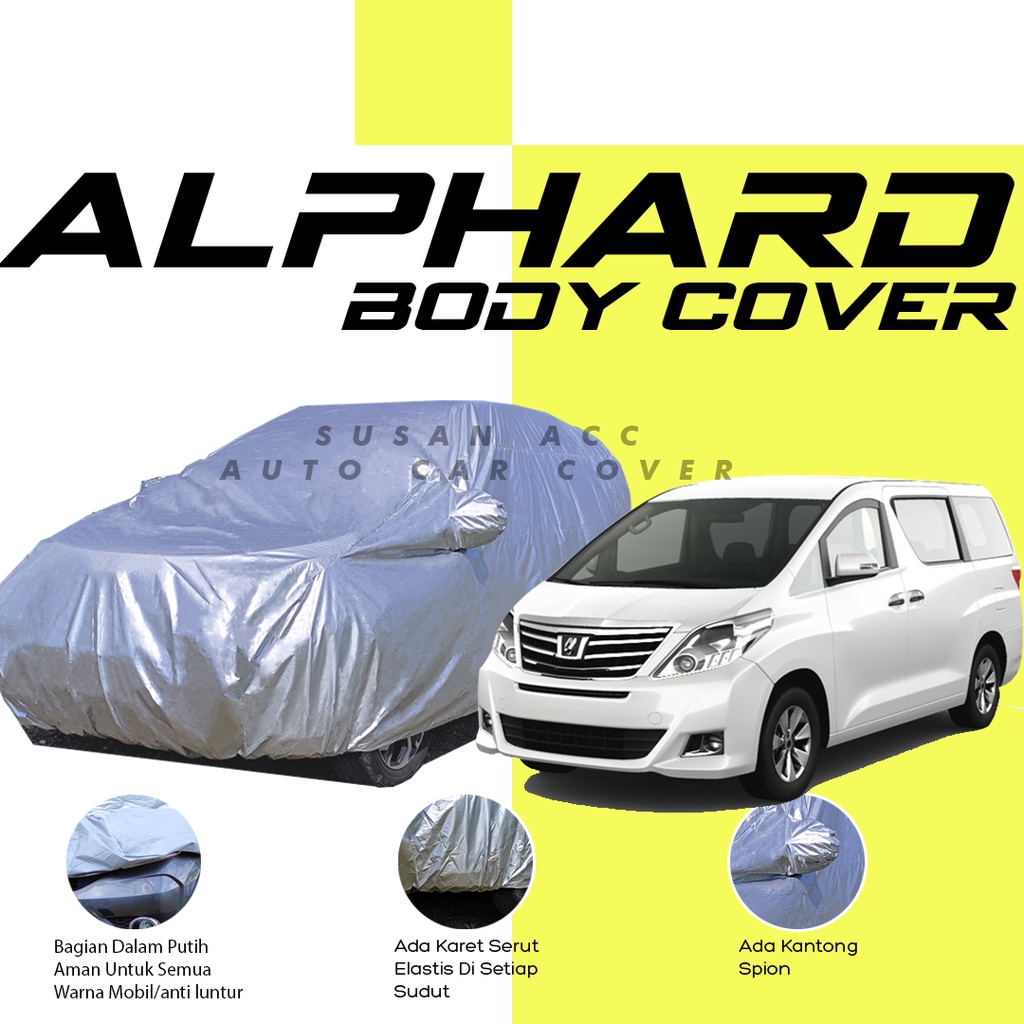 Body Cover Mobil alphard Sarung Mobil alphard/alphard lama/vellfire/vellfire lama/serena/new serena/serena lama/serena c24/serena c26/kia sedona/kia carnival/carnival/biante/everest/fortuner/fortuner vrz/pajero/pajero sport/pajero dakar/pajero sport dakar