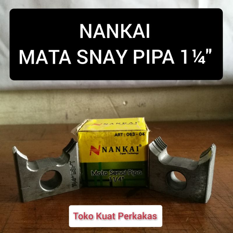 Mata senai pipa 11/4" Nankai snay pipa