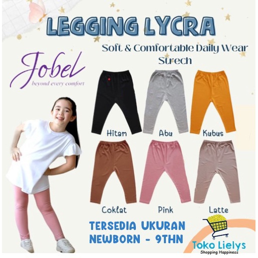 1 PCS JOBEL BY KAZEL LEGGING LYCRA LEGGING BAYI LEGGING ANAK BAHAN LEMBUT UKURAN BESAR