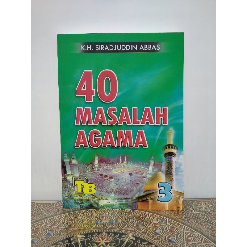 40 masalah agama jilid 3 oleh KH Sirajuddin Abbas