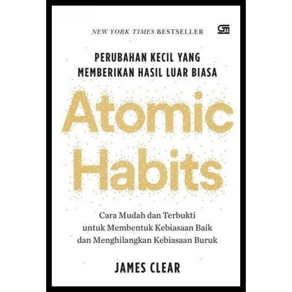 

TERBARU BUKU ATOMIC HABITS: PERUBAHAN KECIL YANG MEMBERIKAN HASIL LUAR BIASA TERBARU
