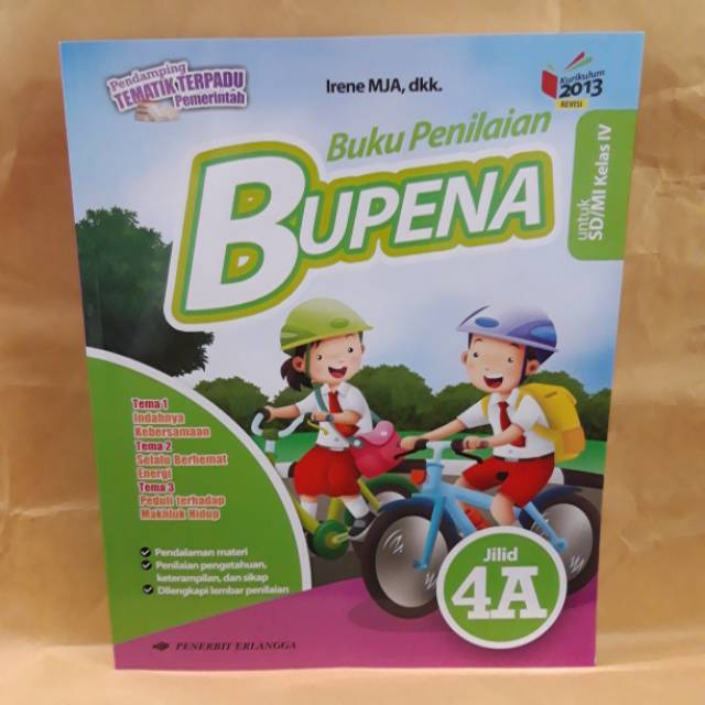 

BUPENA TEMA 1 DAN TEMA 2 3 BUKU PENILAIAN UNTUK SD MI KELAS IV 4A