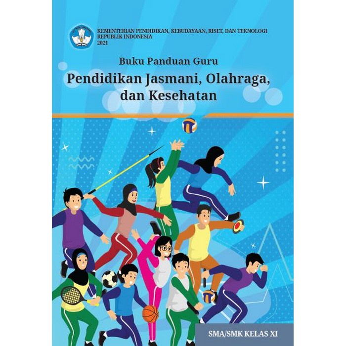 

Buku Panduan Guru Pendidikan Jasmani, Olahraga, dan Kesehatan untuk SMA Kelas XI