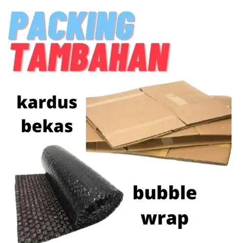 

PACKING TAMBAHAN BUBBLE WRAP + KARDUS