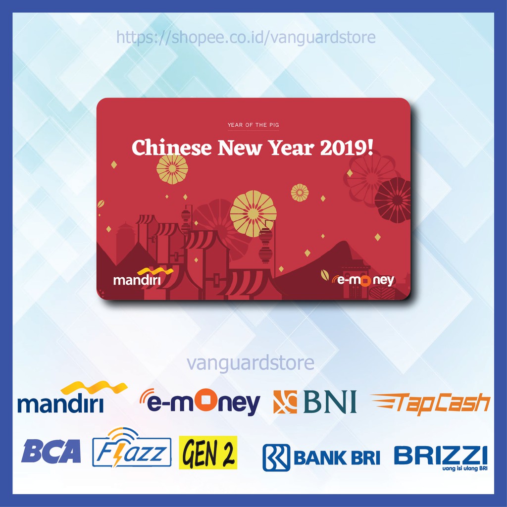 KARTU E MONEY E TOLL CHINESE NEW YEAR KUMPULAN 20 EMONEY MANDIRI FLAZZ BCA BNI TAPCASH BRIZZI BRI