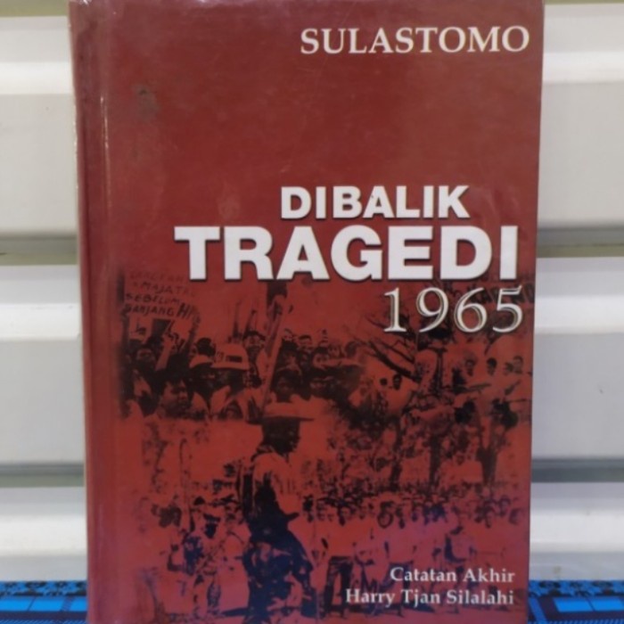 

FLASH SALE!!! SULASTOMO - DIBALIK TRAGEDI 1965 CATATAN AKHIR HARRY TJAN SILALAHI TERMURAH