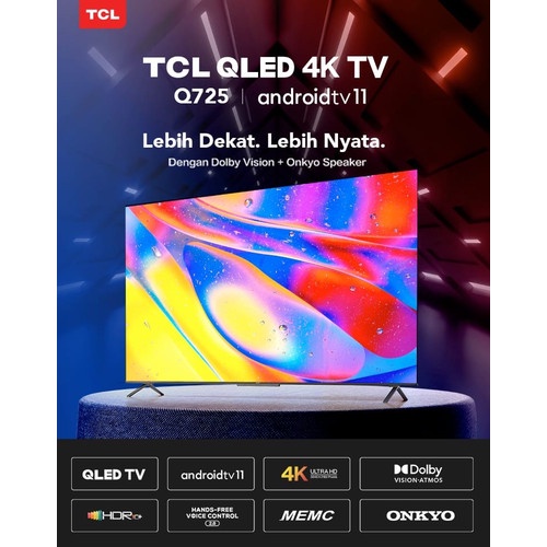 LED TV TCL QLED 50Q725/55Q725/65Q725 UHD 4K QUANTUM DOT ANDROID 11.0