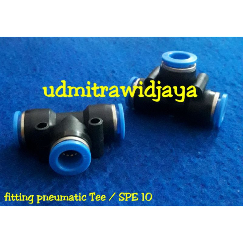 Fitting pneumatic / sambungan selang angin model TEE (T) SPE selang 6mm,8mm,10mm,12mm