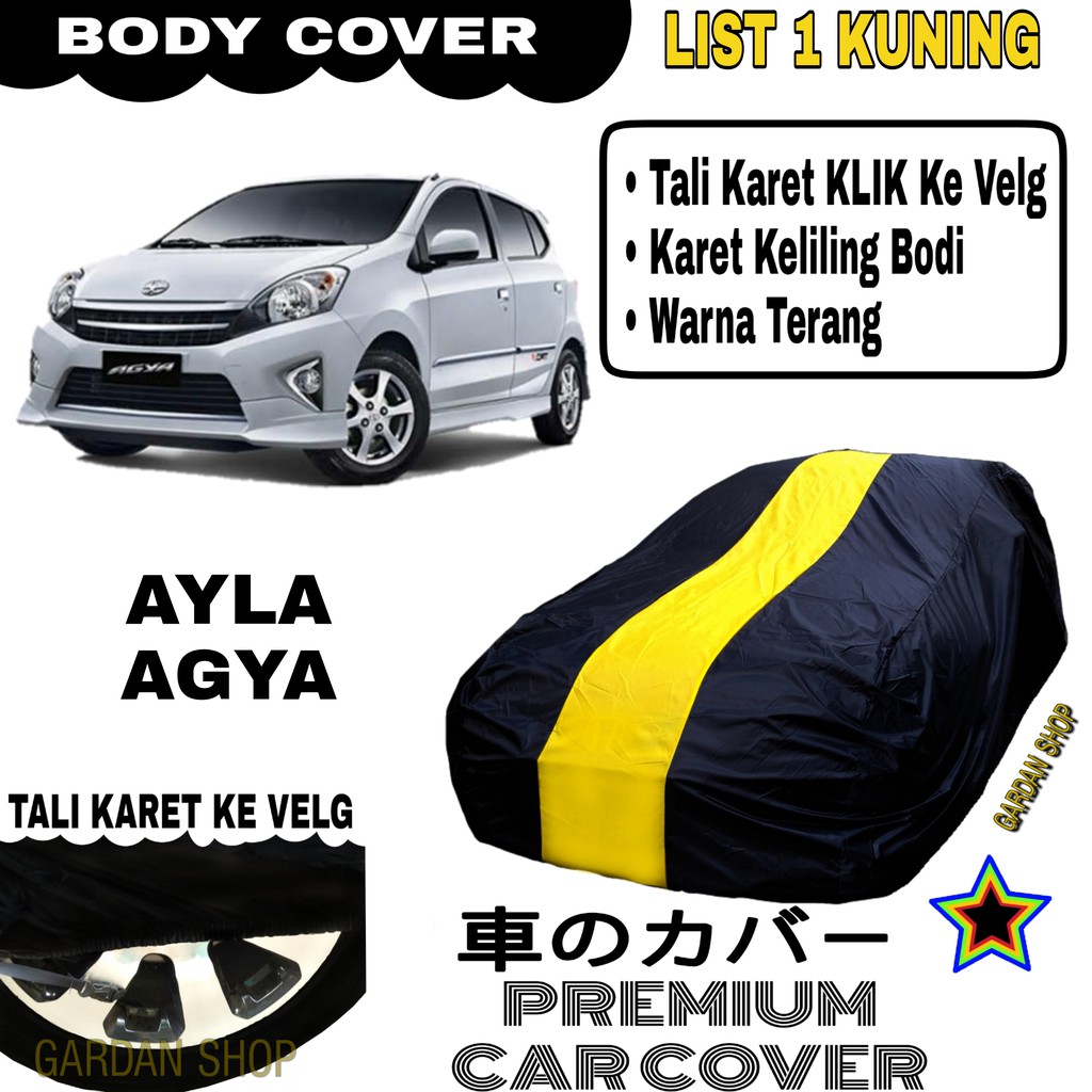 Body Cover AYLA AGYA List Single KUNING Sarung Mobil Penutup Ayla Agya PREMIUM