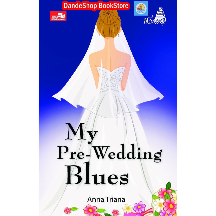

My Pre-Wedding Blues - Buku Novel Oleh Anna Triana