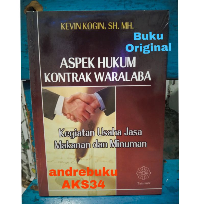 Aspek Hukum Kontrak Waralaba Kegiatan Usaha Jasa Makanan Dan Minuman Kevin Kogini SH