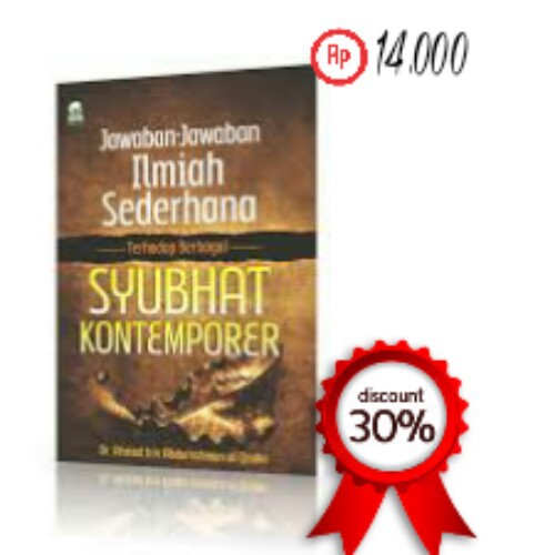 

Buku Jawaban Jawaban Ilmiah Sederhana Tentang Berbagai Syubhat Kontemporer