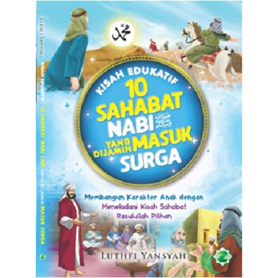 Kisah Edukatif 10 Sahabat Nabi Yang Dijamin Masuk Surga Cerita Bergambar Cerita Anak Islami Shopee Indonesia