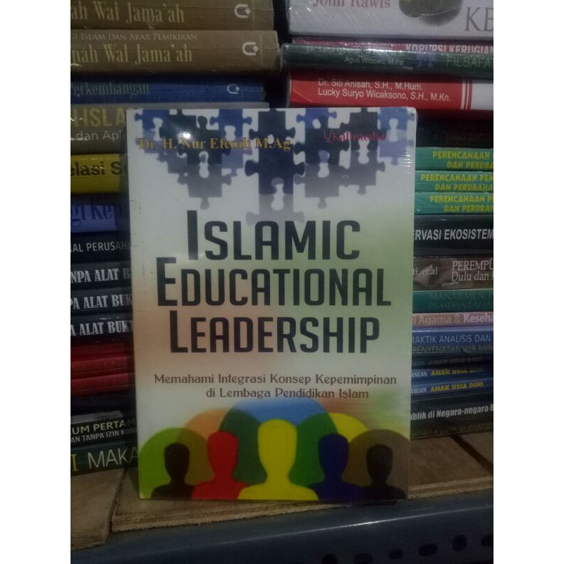 ISLAMIC EDUCATIONAL LEADERSHIP MEMAHAMI INTEGRASI KONSEP KEPRMIMPINAN DI LEMBAGA PENDIDIKAN ISLAM