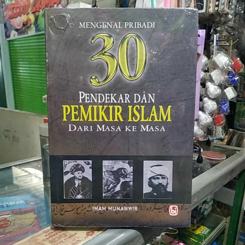 30 Pendekar dan Pemikir Islam dari masa ke masa