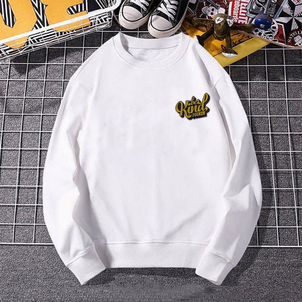 SWEATER UNISEX OVERSIZE BE KIND / PAKAIAN CASUAL PREMIUM SIZE M TO XXL / CREWNECK FLEECE TEBAL LEMBUT TERBARU'