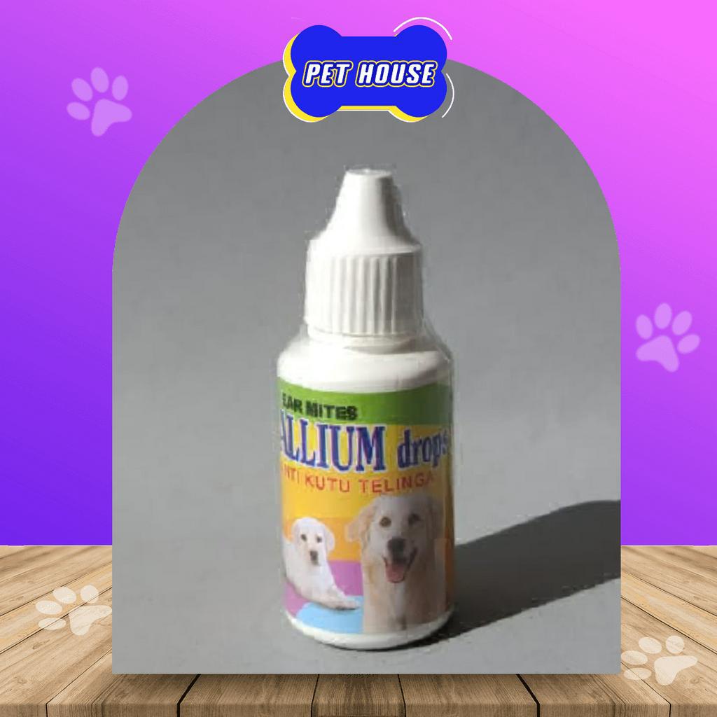 ALLIUM DROPS 30ML - OBAT TETES  KUTU TELINGA KUCING  ANJING EARMITES KUCING ANJING - TERLARIS TERBAI