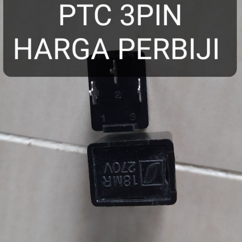 PTC 3 PIN 3P / PTC 2P 2PIN 2 PIN ORIGINAL ORI