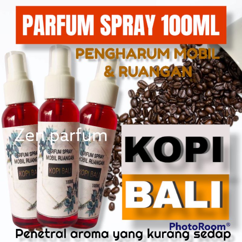 PARFUM MOBIL SPRAY KOPI BALI PENETRAL AROMA KURANG SEDAP 100ML