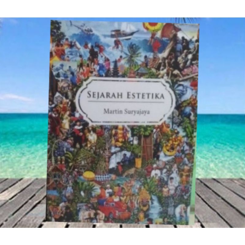 BUKU SEJARAH ESTETIKA Martin  Suryajaya