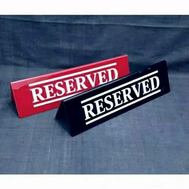 Sign Acrylic Reserved/ Papan Akrilik Reserved