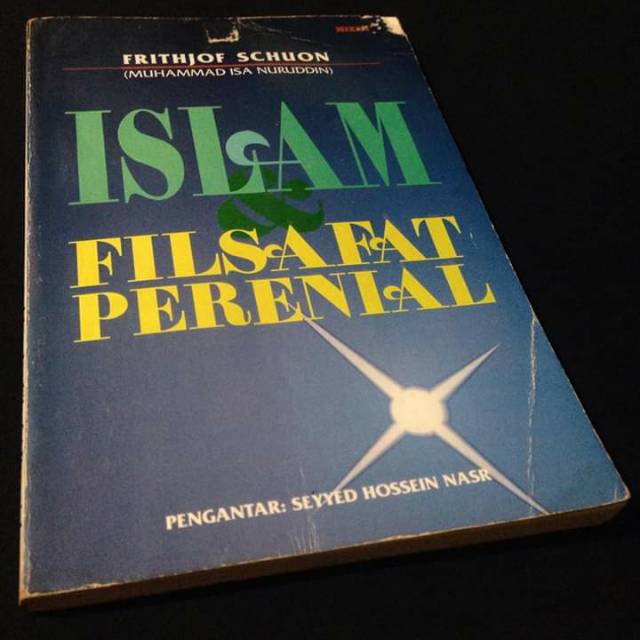 ISLAM & DAN FILSAFAT PERENIAL - Frithjof Schuon - Muhammad Isa Nuruddin - Mizan Lawas