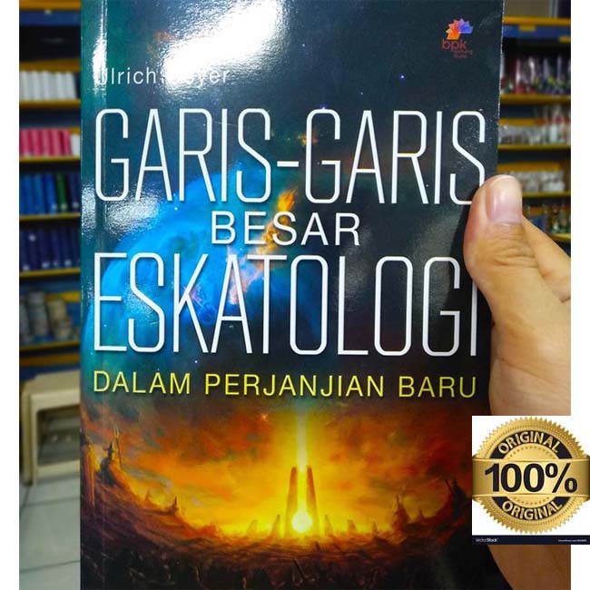 GARIS-GARIS BESAR ESKATOLOGI DALAM PERJANJIAN BARU Oleh Ulrich Beyer - Buku Kristen Original