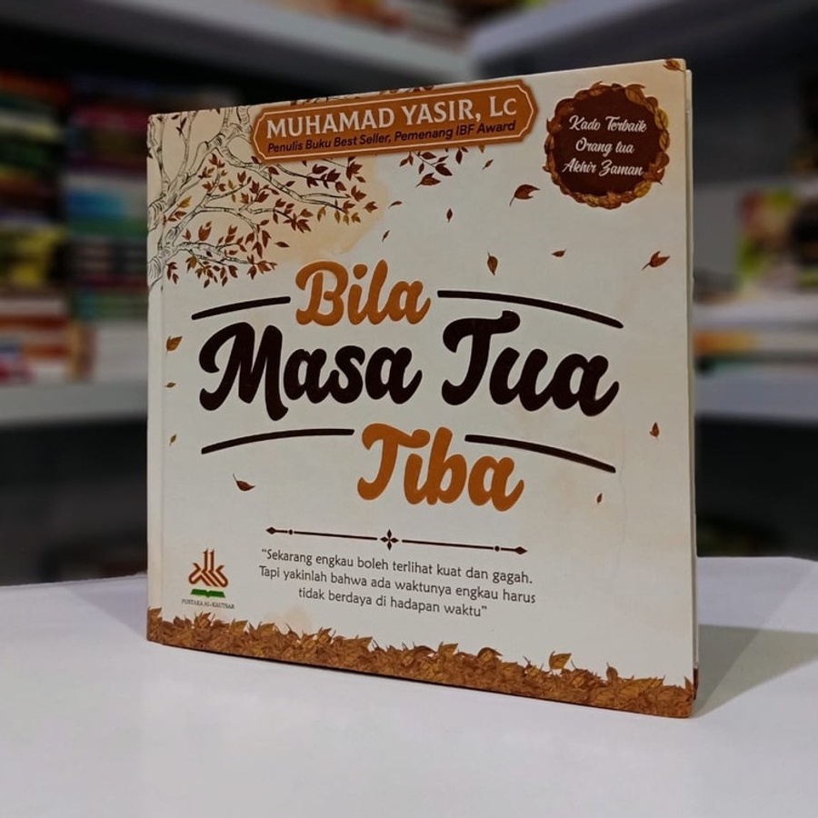 BILA MASA TUA TIBA | AL KAUTSAR | Kado Terbaik Orang Tua Akhir Zaman