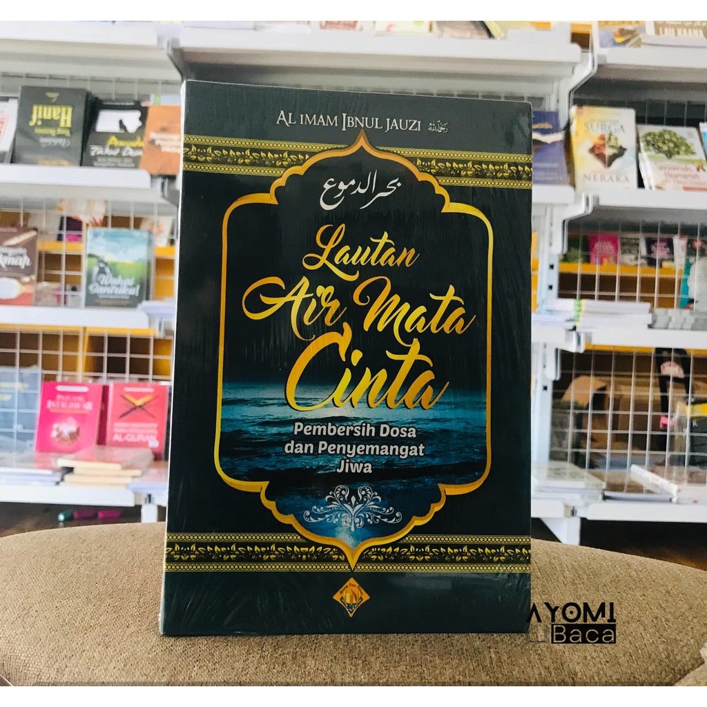 Lautan Air Mata Cinta Pembersih Dosa Dan Penyemangat Jiwa - Buana Ilmu Islami - Imam Ibnul Jauzi