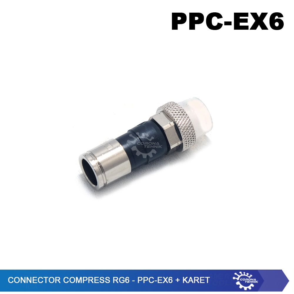 RG6 - PPC-EX6 + Karet - Connector Compress