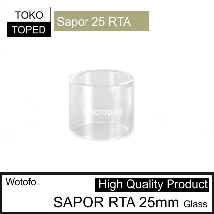 Wotofo SAPOR RTA 25 Replacement Glass | 25mm kaca pengganti vape