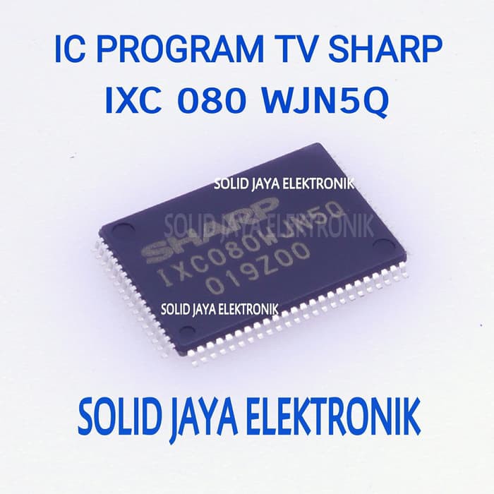 IC IXC080 IXC080WJN5Q IC PROGRAM TV SHARP IXC 080 WJN5Q IXC080 TEMPEL SMD IC SHARP SMD IX 080