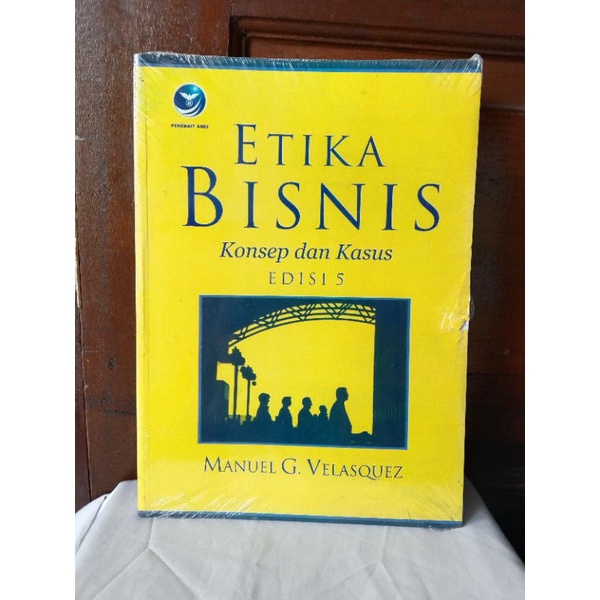 ETIKA BISNIS KONSEP & KASUS Oleh MANUEL G. VELASQUEZ