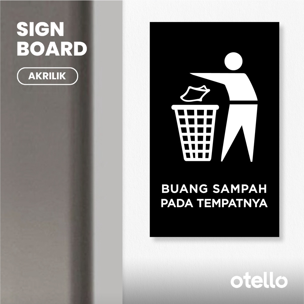 Otello - Buang Sampah Pada Tempatnya Sign Board Akrilik Print Papan Petunjuk Himbauan Acrylic UV Label