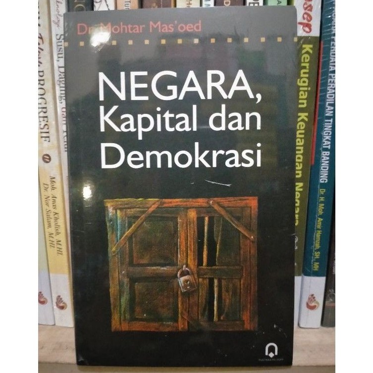 Negara, Kapital dan Demokrasi - Mochtar Mas'ud