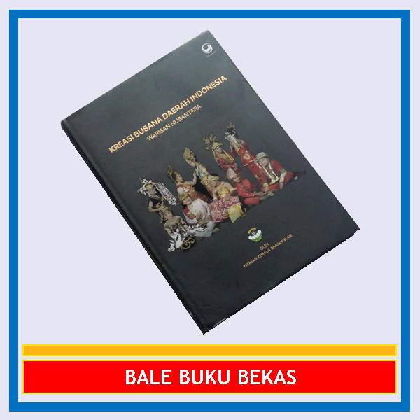 BUKU ORI KREASI BUSANA DAERAH INDONESIA WARISAN NUSANTARA