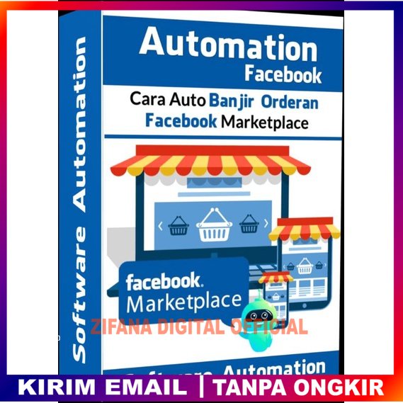 SOFTWARE AUTOMATION FB MP AUTO POSTING FACEBOOK MARKETPLACE BANJIR ORDERAN ZIFANA DIGITAL