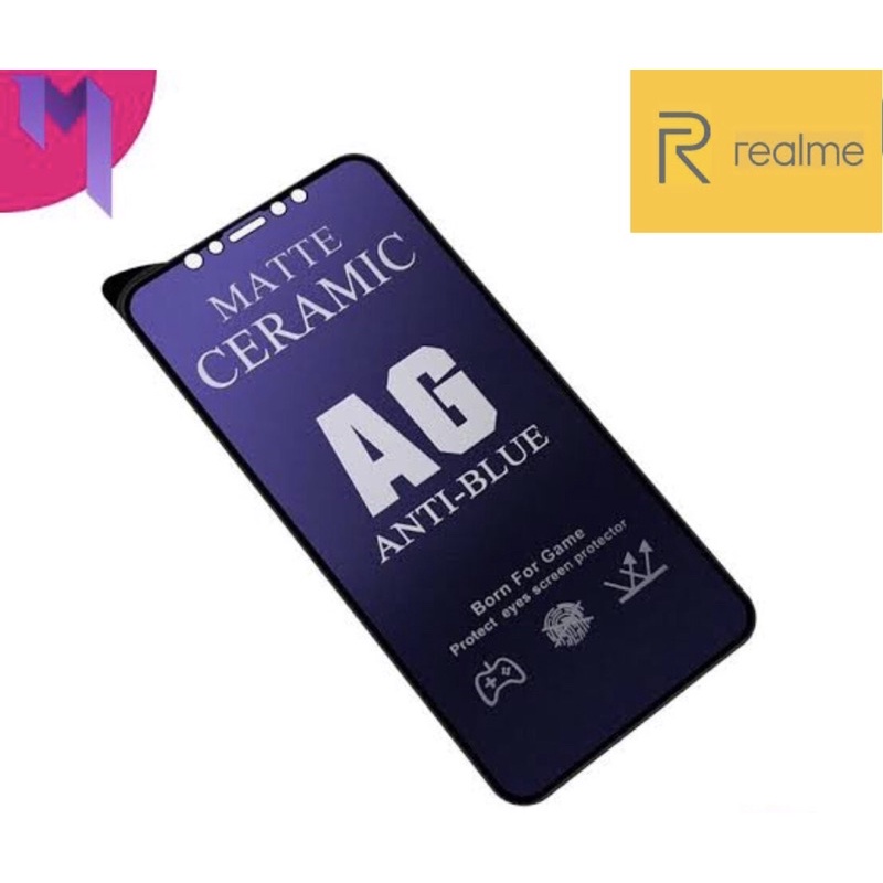 Anti Gores Pelindung Layar Screen Guard Tempered Ceramic Anti Blue Matte REALME6 REALME 5 5I REALME7 7I REALME 8 4g C11 C12 C15 C17 C20 C21 C21S X3 X3pro c31 c35 c30 narzo 50 5G c30 C33 10 GT master Neo 2 3 C30S c55 C53