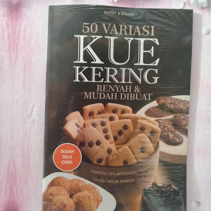 PASTRY & BAKERY : 50 VARIASI KUE KERING RENYAH & MUDAH DIBUAT