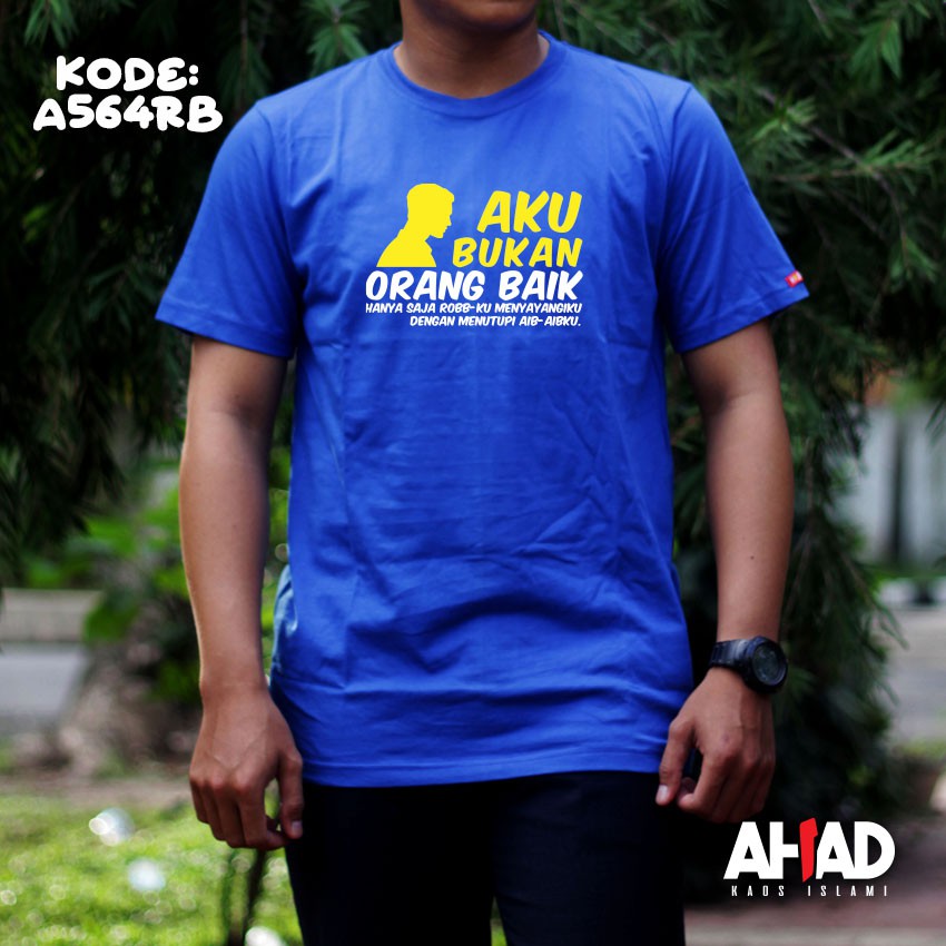 Kaos Islami Ahad - Aku Bukan Orang Baik (A567)