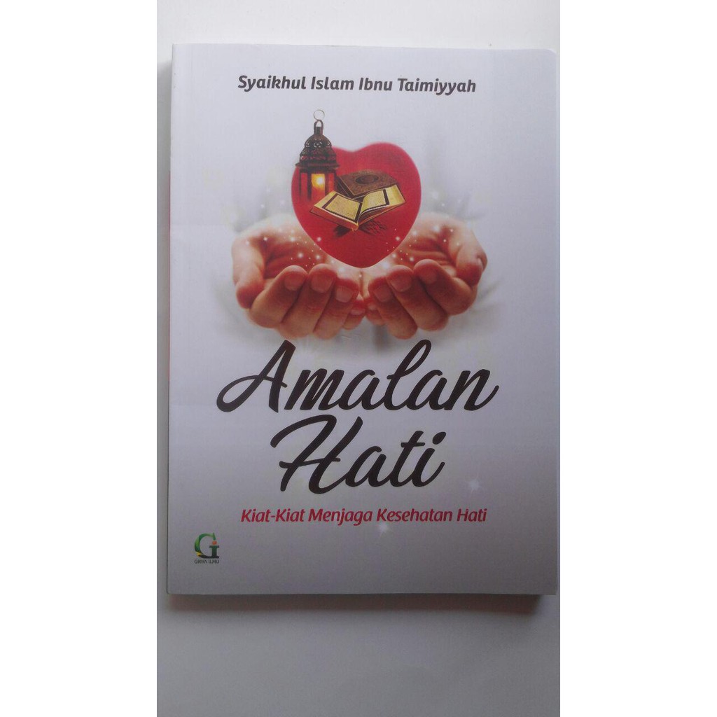 Amalan Hati Kiat-Kiat Menjaga Kesehatan Hati