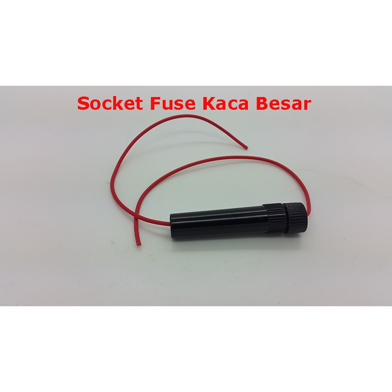 Socket Fuse Kaca Besar + Kabel