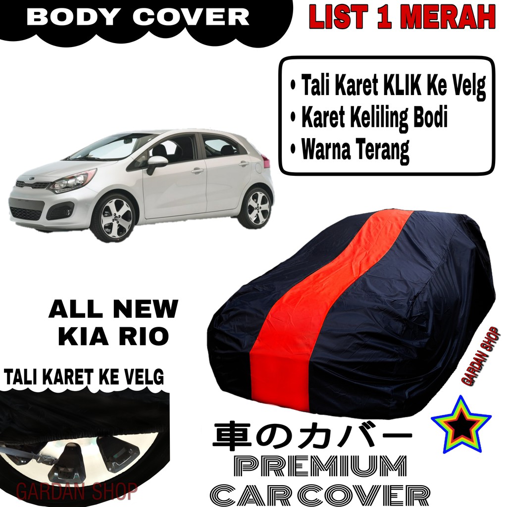 Body Cover ALL NEW KIA RIO List Single MERAH Sarung Mobil Penutup Kia Rio PREMIUM