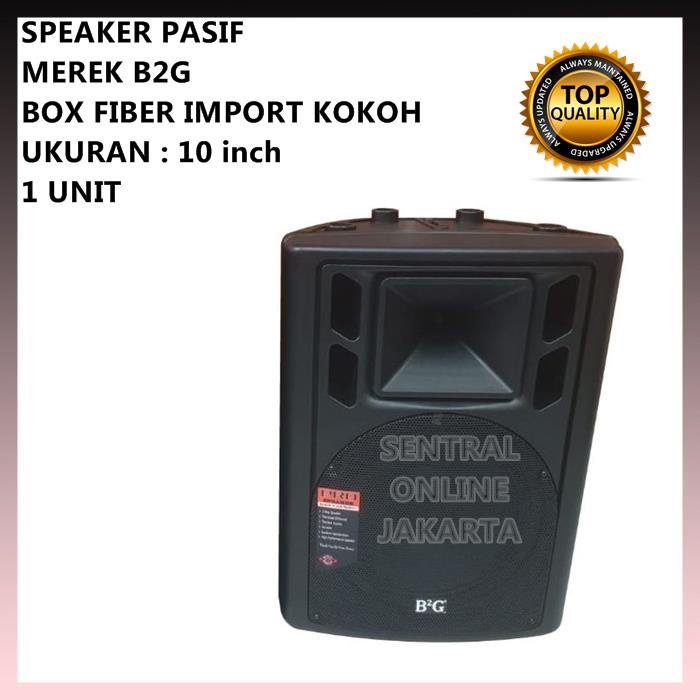 SPEAKER PASIF B2G 10 inch 10inch BOX FIBER IMPORT ORIGINAL 1 UNIT