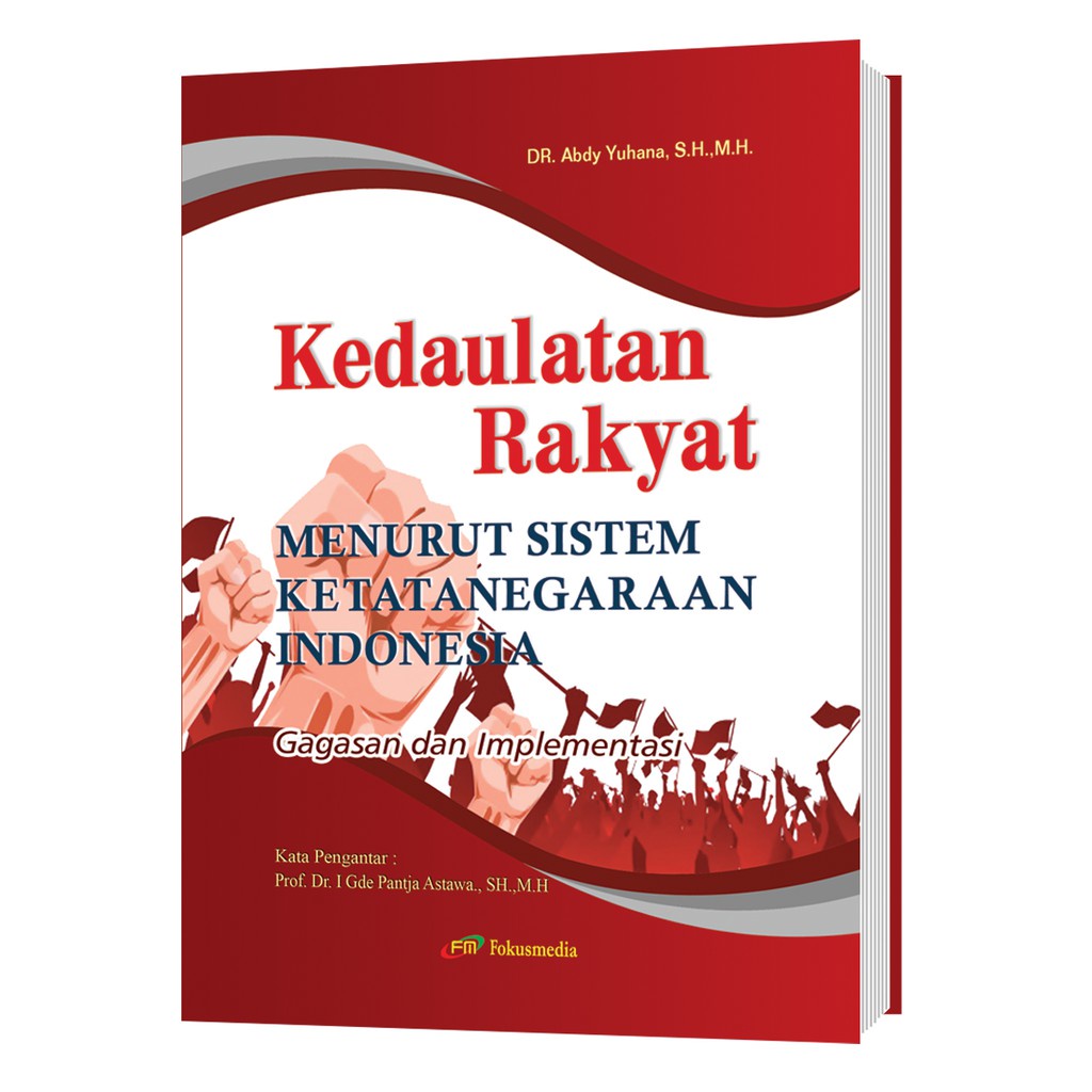 KEDAULATAN RAKYAT MENURUT SISTEM KETATANEGARAAN INDONESIA / ABDY YUHANA