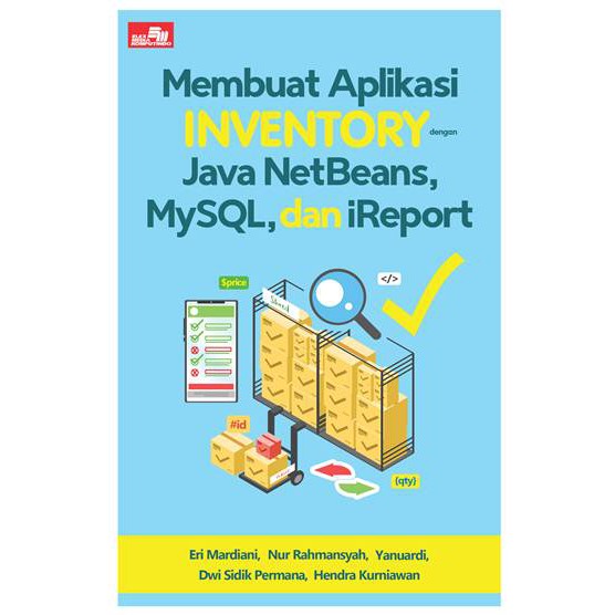 Jual Membuat Aplikasi Inventory Dengan Java Netbeans Mysql Dan Ireport Shopee Indonesia 4509