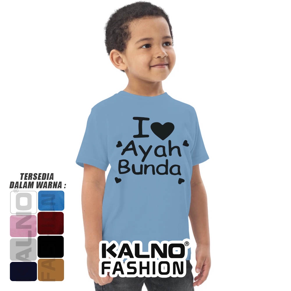 Baju Anak Print Sablon I Love Ayah Bunda IAB818 - Anak Anak Umur 1 - 7 Tahun cowok cewek bahan katun polyester bagus