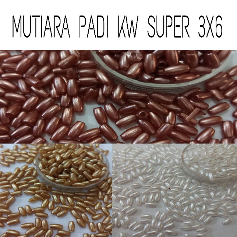 MUTIARA PADI 3X6 KW SUPER -+500GR BAHAN CRAFT *KODE 14 31*