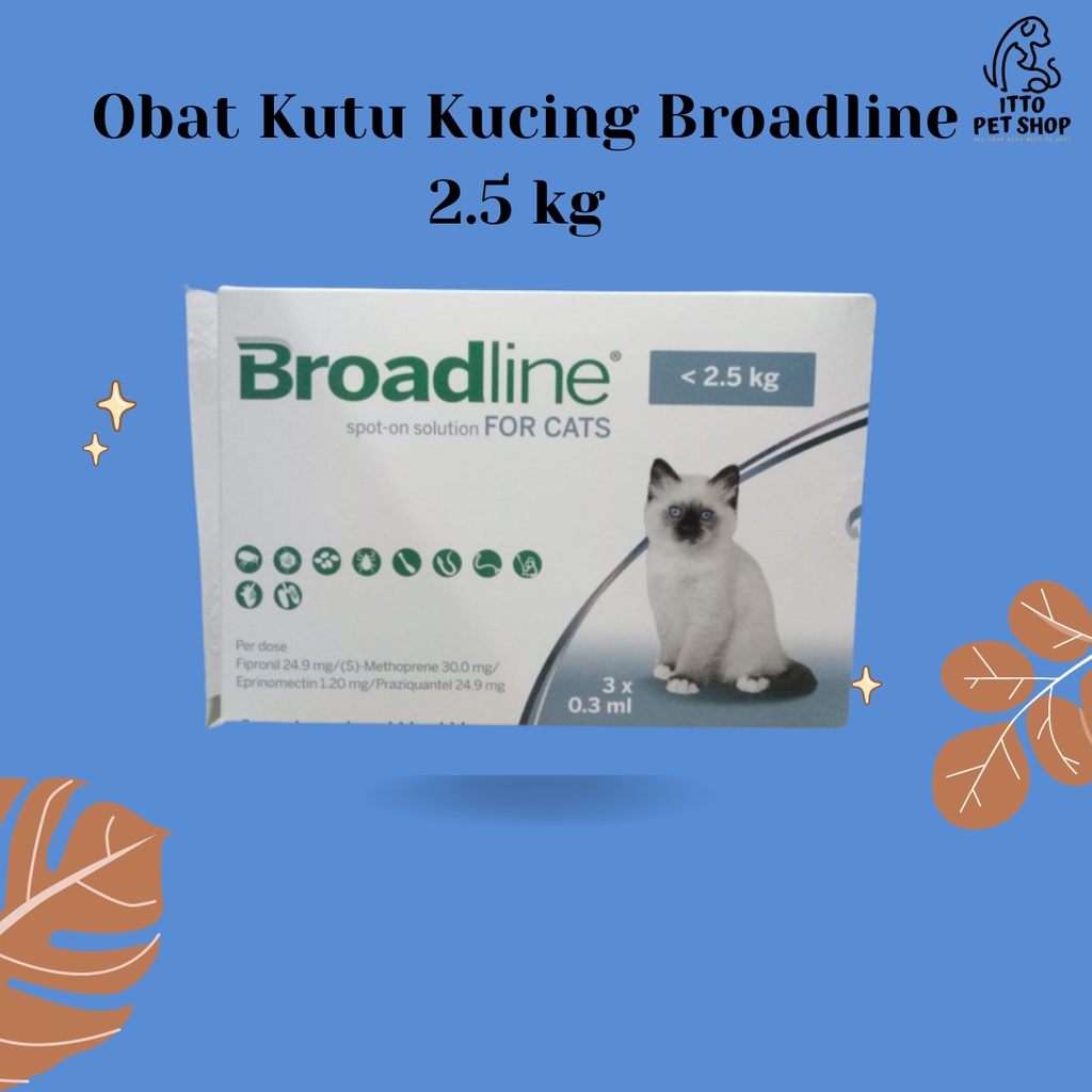 Obat Kutu, Pinjal, Scabies & Cacing Kucing Broadline S dibawah 2,5 kg