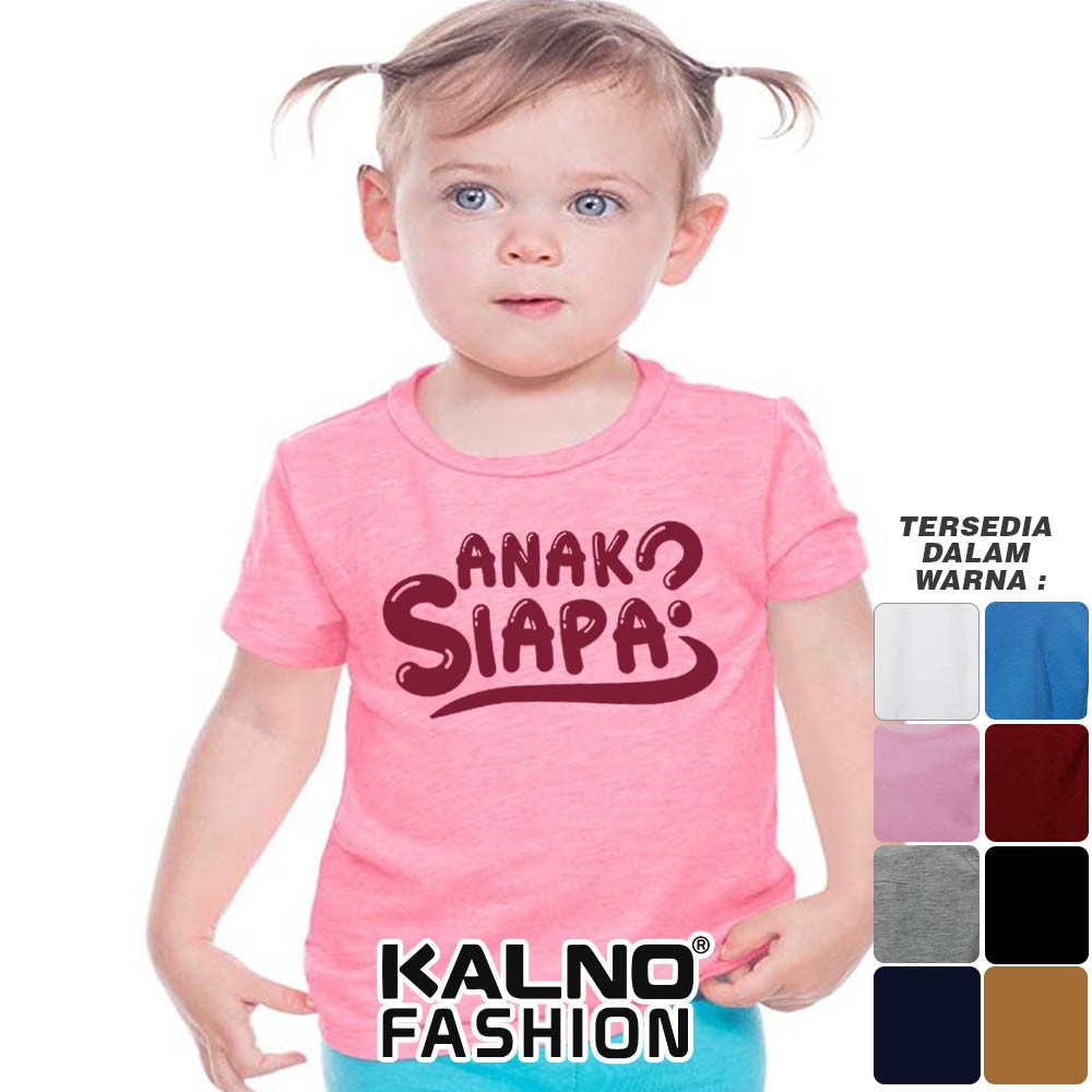 Baju Anak Print Sablon Tulisan Anak siapa 112 - Anak Anak Umur 1 - 7 Tahun Ukuran S M L XL Bahan Kat